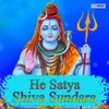 About He Satya Siva Sundara Song